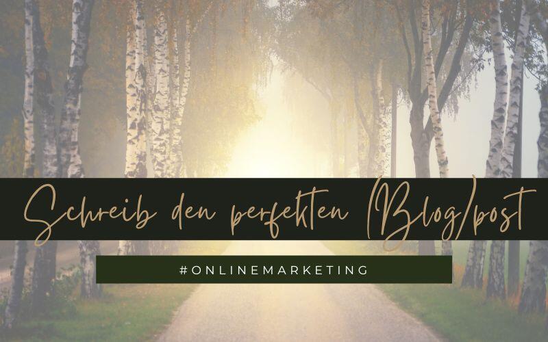 Wie du den perfekten Post und Blogartikel schreibst