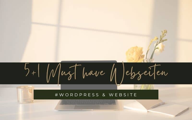Deine 5+1 Must have-Webseiten