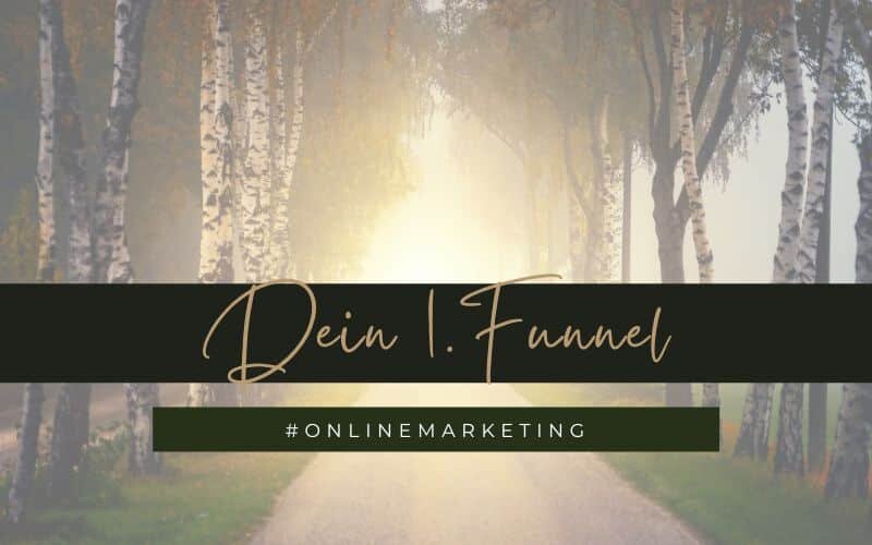Deinen 1. Sales-Funnel im Onlinemarketing aufbauen- was, wie und womit?!
