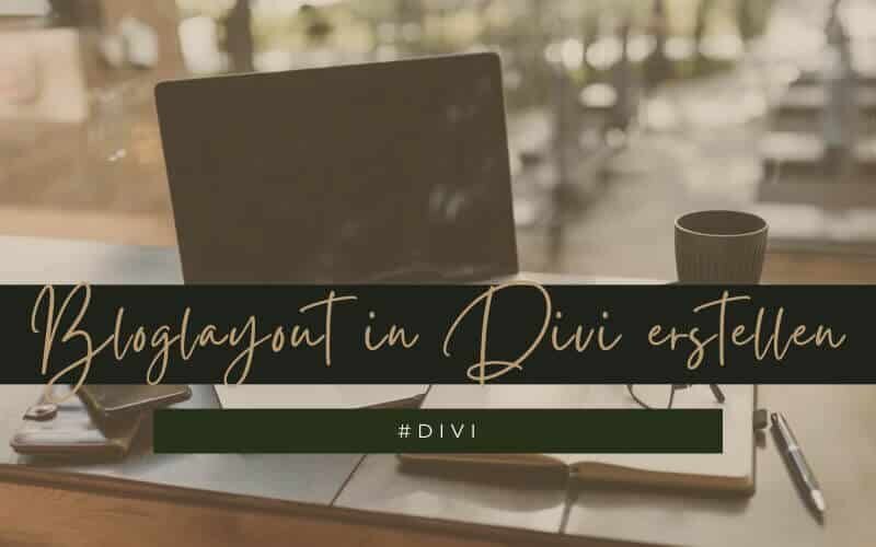 Bloglayout im DIVI Theme Builder erstellen – so wird bloggen easy!